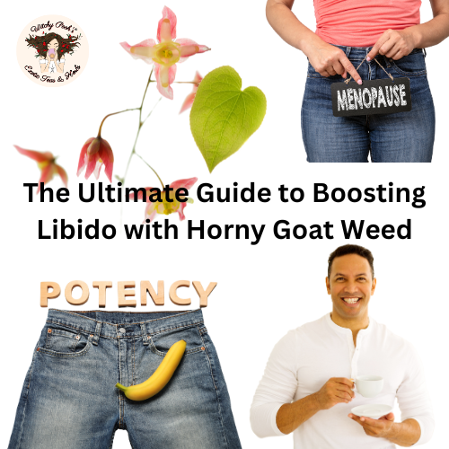 The Ultimate Guide to Boosting Libido with Horny Goat Weed